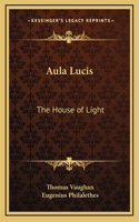 Aula Lucis: The House of Light