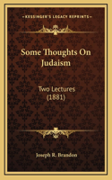 Some Thoughts On Judaism