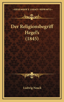 Der Religionsbegriff Hegel's (1845)