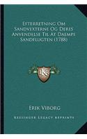 Efterretning Om Sandvexterne Og Deres Anvendelse Til At Daempe Sandflugten (1788)