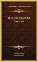 The Seven Planets Of Evolution: (English)