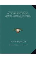 A Brief And Impartial View Of The Two Most Generally Received Theories Of The Fall Of Man, And Its Consequences (1805)