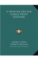 Frontier Doctor (LARGE PRINT EDITION)