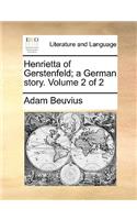 Henrietta of Gerstenfeld; A German Story. Volume 2 of 2