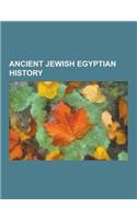Ancient Jewish Egyptian History: Exodus Stations, Passover, Song of Songs, Crossing the Red Sea, Matzo, Terah, Rephidim, Kitniyot, Wilderness of Sin,(English)