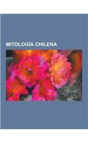 Mitologia Chilena: Leyendas de Chile, Mitologia Chilota, Mitologia Mapuche, Religion Mapuche, Llorona, Catalina de Los Rios y Lisperguer,