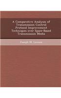 A Comparative Analysis of Transmission Control Protocol Improvement Techniques Over Space-Based Transmission Media