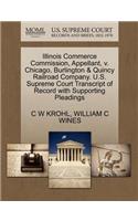 Illinois Commerce Commission, Appellant, V. Chicago, Burlington & Quincy Railroad Company. U.S. Supreme Court Transcript of Record with Supporting Pleadings