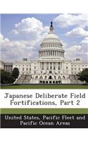 Japanese Deliberate Field Fortifications, Part 2