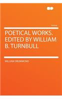 Poetical Works. Edited by William B. Turnbull