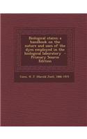 Biological Stains; A Handbook on the Nature and Uses of the Dyes Employed in the Biological Laboratory