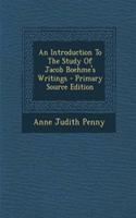 An Introduction to the Study of Jacob Boehme's Writings: (English)