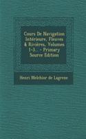 Cours De Navigation Intérieure, Fleuves & Rivières, Volumes 1-3...