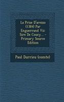 La Prise D'arezzo (1384) Par Enguerrand Vii