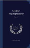 "nauticus": A Journal Of Shipping, Insurance, Investments And Engineering; Volume 3