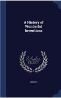 A History of Wonderful Inventions