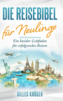 Reisebibel für Neulinge: Ein Insider-Leitfaden für erfolgreiches Reisen