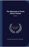 The Mammals of South Africa Volume; Volume 1