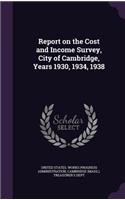 Report on the Cost and Income Survey, City of Cambridge, Years 1930, 1934, 1938