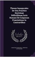 Theses Inaugurales de Usu Practico Doctrinae Difficillimae Iuris Romani de Culparum Praestatione in Contractibus