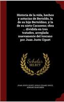 Historia de la vida, hechos y astucias de Bertoldo, la de su hijo Bertoldino, y la de su nieto Cacaseno; obra ... dividida en tres tratados, arreglada nuevamente del toscano por Juan Justo Uguet