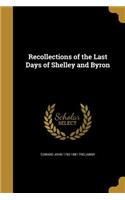 Recollections of the Last Days of Shelley and Byron