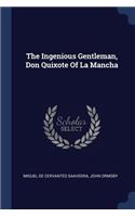 The Ingenious Gentleman, Don Quixote Of La Mancha