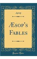 Ã?sop's Fables (Classic Reprint)
