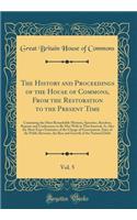 The History and Proceedings of the House of Commons, from the Restoration to the Present Time, Vol. 5