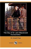 Day of Sir John MacDonald (Illustrated Edition) (Dodo Press)