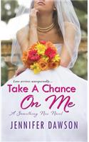 Take a Chance on Me: A Something New Novel