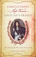 Embezzlement and High Treason in Louis XIV's France