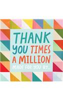 Thank You Times a Million