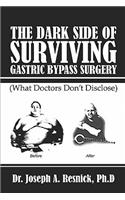 Dark Side of Surviving Gastric Bypass Surgery
