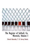 The Register of Solihull, Co. Warwick, Volume I