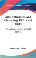 Arts, Antiquities, and Chronology of Ancient Egypt