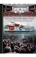 Analyzing Foreign Policy Crises in Turkey: Conceptual, Theoretical and Practical Discussions