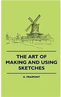The Art Of Making And Using Sketches