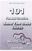 Save the Date Ideas: 101 Fun and Creative Save the Date Ideas for Weddings