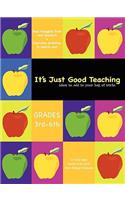 It's Just Good Teaching: Ideas to Add to Your Bag of Tricks: Grades 3rd-6th(English)