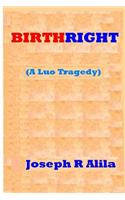 Birthright: A Luo Tragedy