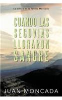 Cuando Las Segovias Lloraron Sangre