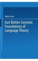 Karl Bühler Semiotic Foundations of Language Theory