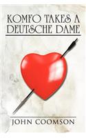 Komfo Takes A Deutsche Dame