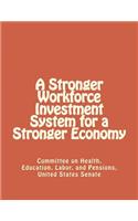 Stronger Workforce Investment System for a Stronger Economy