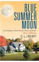 Blue Summer Moon: An Anthology of Short Stories, Plays and Poetry(English)