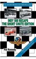 Indy 500 Recaps the Short Chute Edition