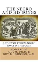 The Negro and His Songs: A Study of Typical Negro Songs in the South