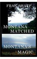 Montana Matched, Montana's Magic