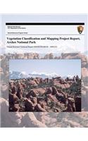 Vegetation Classification and Mapping Project Report, Arches National Park